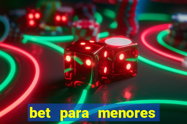 bet para menores de 18